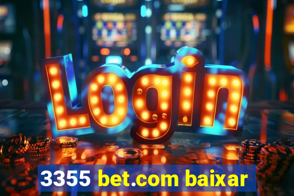 3355 bet.com baixar